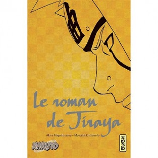 NARUTO ROMAN - LE ROMAN DE JIRAYA ... reconditionné