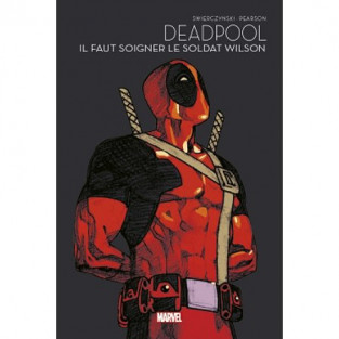 DEADPOOL : IL FAUT SOIGNER LE SOLDAT ... reconditionné