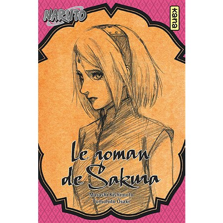 NARUTO ROMAN - LE ROMAN DE SAKURA (NARUTO ROMAN 7) (POCHE) reconditionné