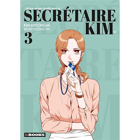 QU'EST-CE QUI CLOCHE AVEC LA SECRETAIRE KIM ? T03 reconditionné